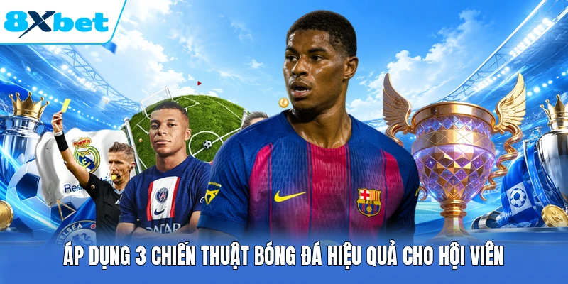 Áp dụng 3 chiến thuật bóng đá hiệu quả cho hội viên