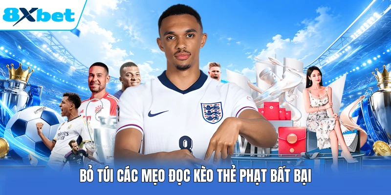 Bỏ túi các mẹo đọc kèo thẻ phạt bất bại
