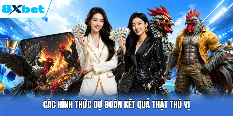 Các hình thức dự đoán kết quả thật thú vị