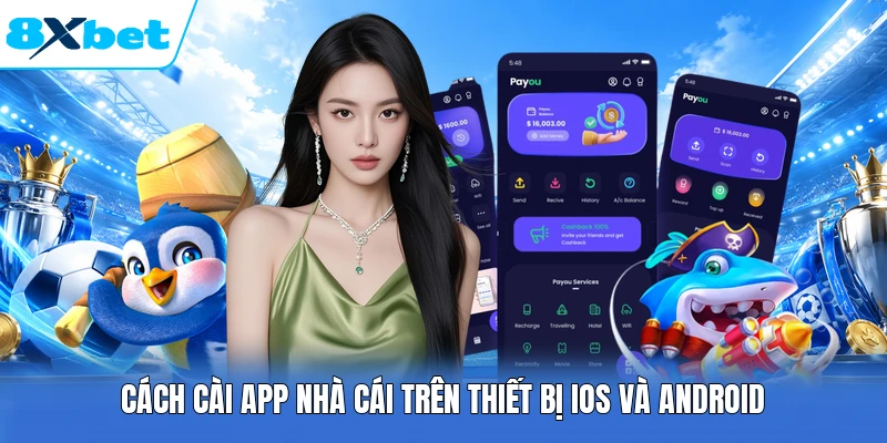Cách cài app nhà cái trên thiết bị iOS và Android