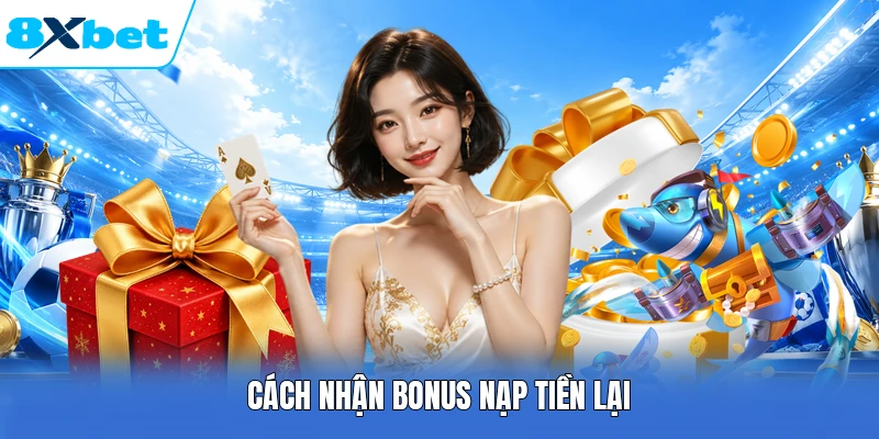 Cách nhận bonus nạp tiền lại