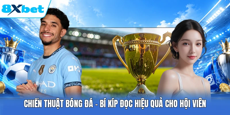 Chiến Thuật Bóng Đá – Bí Kíp Đọc Hiệu Quả Cho Hội Viên