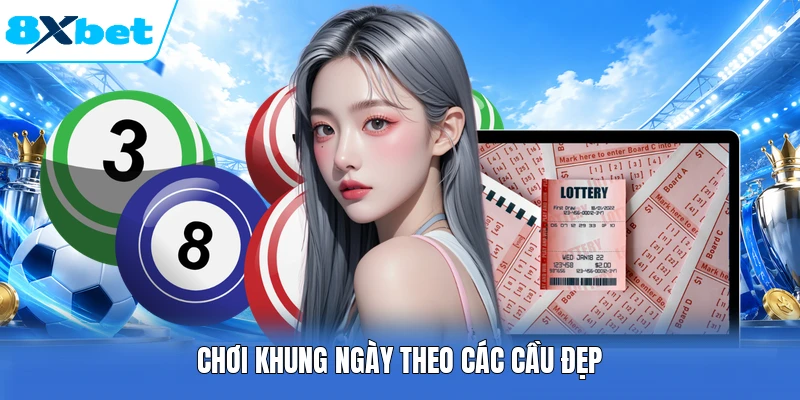 Chơi khung ngày theo các cầu đẹp