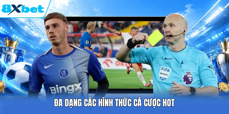 Đa dạng các hình thức cá cược hot