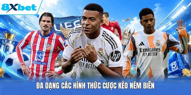 Đa dạng các hình thức cược kèo ném biên