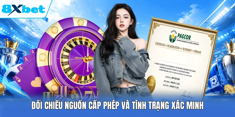 Đối chiếu nguồn cấp phép và tình trạng xác minh