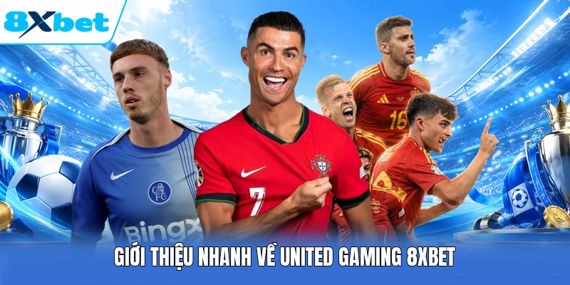 Giới thiệu nhanh về United Gaming 8XBET