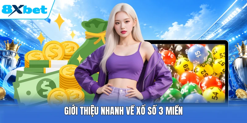 Giới thiệu nhanh về xổ số 3 miền