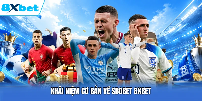 Khái niệm cơ bản về SBOBET 8XBET