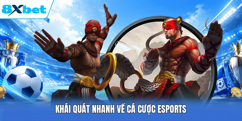 Khái quát nhanh về cá cược Esports