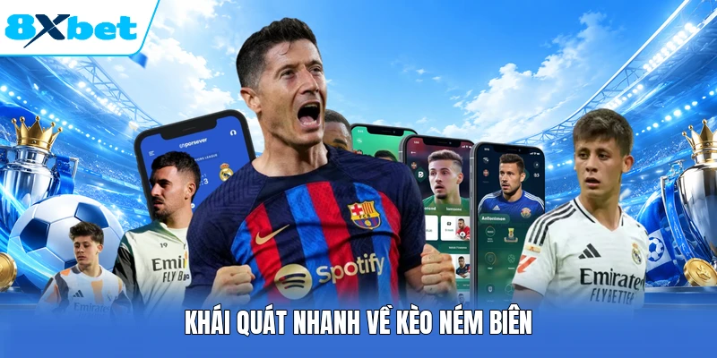 Khái quát nhanh về kèo ném biên