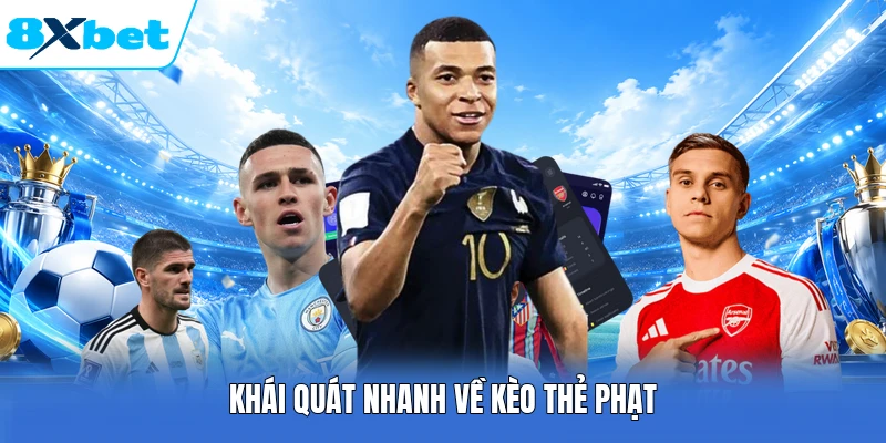 Khái quát nhanh về kèo thẻ phạt