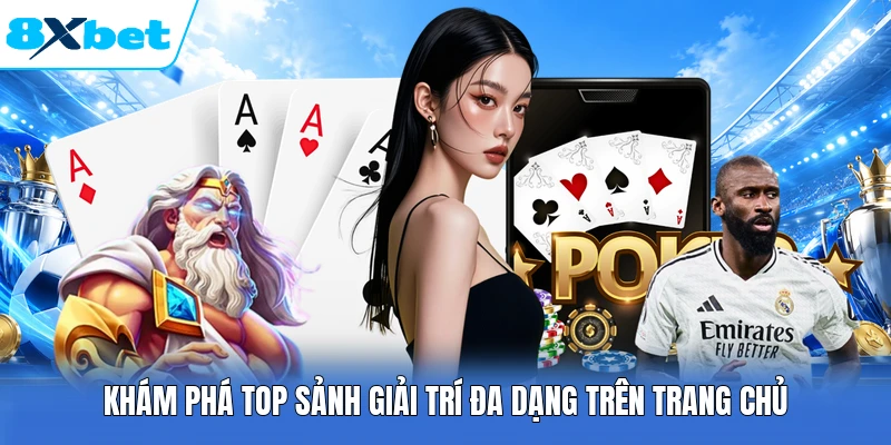 Khám phá top sảnh giải trí đa dạng trên trang chủ