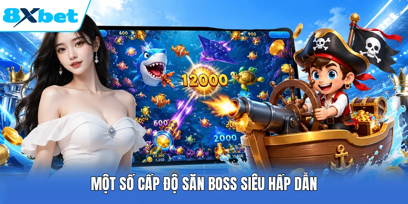 Một số cấp độ săn boss siêu hấp dẫn