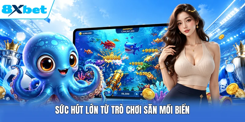 Sức hút lớn từ trò chơi săn mồi biển