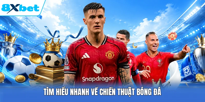 Tìm hiểu nhanh về chiến thuật bóng đá