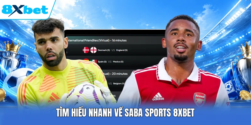 Tìm hiểu nhanh về Saba Sports 8XBET