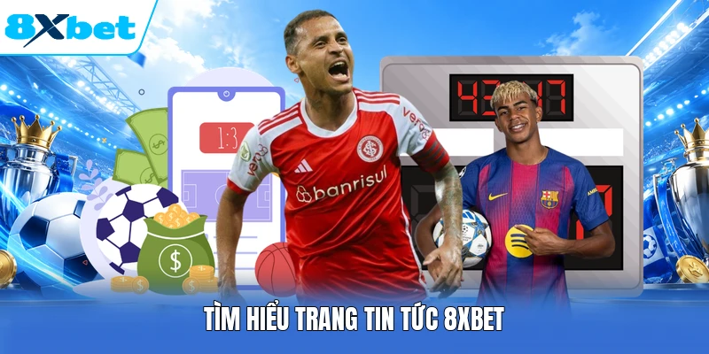 Tìm hiểu trang tin tức 8XBET