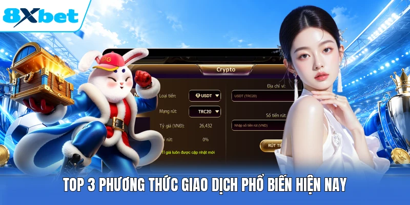 Top 3 phương thức giao dịch phổ biến hiện nay
